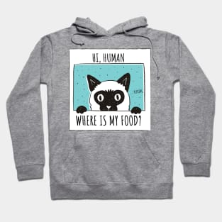 Hi human,Where is my food? (kitten,cat) Hoodie